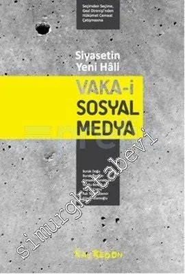 Siyasetin Yeni Hali: Vakai Sosyal Medya Seçimden Seçime, Gezi Direnişi'nden Hükümet Cemaat Çatışmasına -         2014