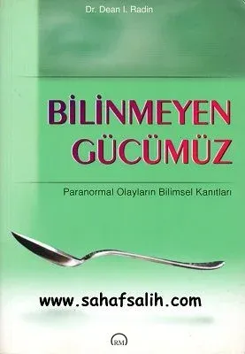 Bilinmeyen Gücümüz Paranormal Olayların Bilimsel Kanıtları