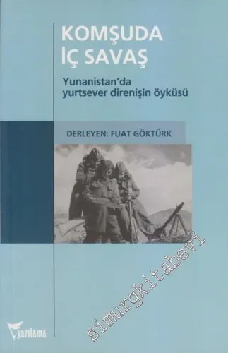 Komşuda İç Savaş: Yunanistan'da Yurtsever Direnişin Öyküsü -