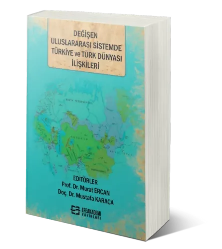 Değişen Uluslararası Sistemde Türkiye ve Türk Dünyası İlişkileri