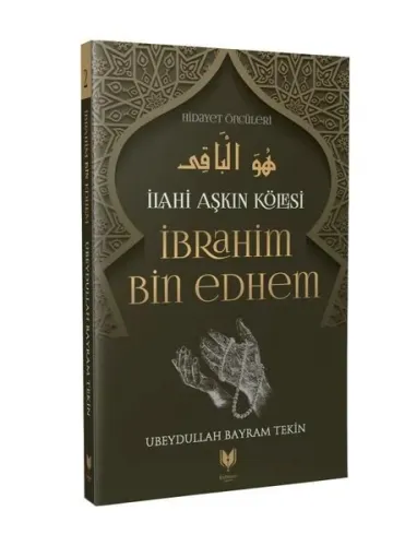İbrahim Bin Edhem – İlahi Aşkın Kölesi Hidayet Öncüleri 2