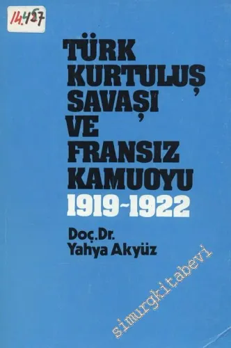 Türk Kurtuluş Savaşı ve Fransız Kamuoyu 1919 - 1922 -        1975