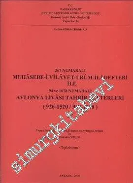 367 Numaralı Muhasebe-i Vilayet-i Rum-İli Defteri ile 94 ve 1078 Numaralı Avlonya Livası Tahrir Defterleri (926 - 1520 / 937 - 1530) 3. Cilt - 4. Cilt Tıpkıbasım -