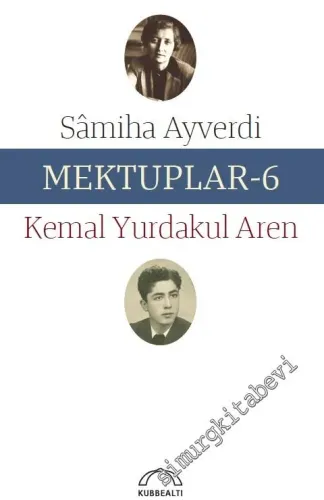 Mektuplar 6: Kemal Yurdakul Aren -         2016
