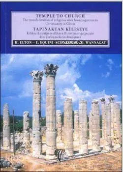 Tapınaktan Kiliseye; Kilikya'da Putperestlikten Hıristiyanlığa Geçişte Dini Yerleşmelerin Dönüşümü