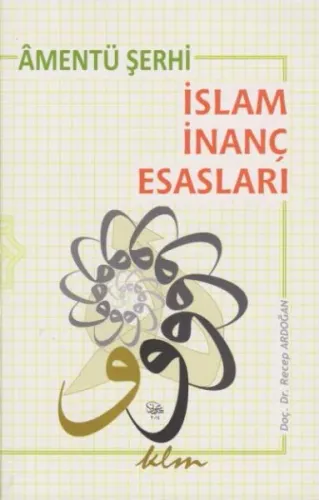İslam İnanç Esasları ;Âmentü Şerhi
