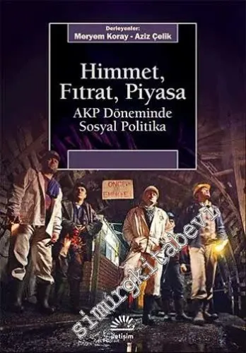 Himmet, Fıtrat, Piyasa: AKP Döneminde Sosyal Politika -         2015