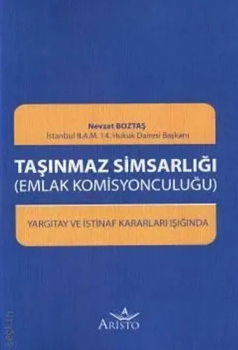 Taşınmaz Simsarlığı ( Emlak Komisyonculuğu ) Yargıtay ve İstinaf Kararları Işığında)