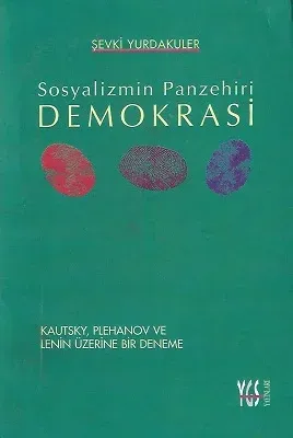 Sosyalizmin Panzehiri Demokrasi Kautsky, Plehanov ve Lenin Üzerine Bir Deneme