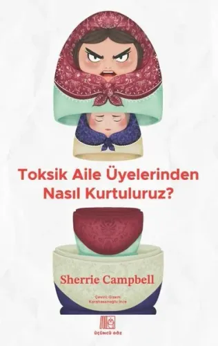 Toksik Aile Üyelerinden Nasıl Kurtuluruz?