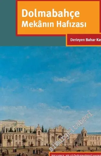 Dolmabahçe : Mekânın Hafızası -         2016