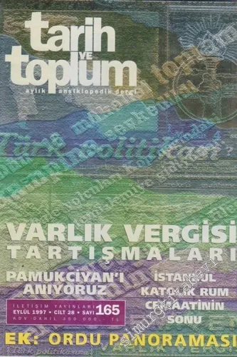 Tarih ve Toplum Aylık Ansiklopedik Dergi : Varlık Vergisi Tartışmaları - Sayı: 165  Cilt: 28    Eylül 1997