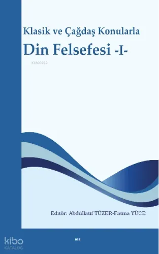 Klasik ve Çağdaş Konularla Din Felsefesi -I