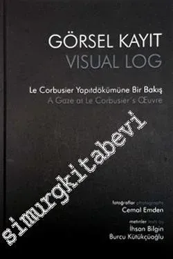 Görsel Kayıt : Le Corbussier Yapıtdökümüne Bir Bakış = Visual Log : A Gaze at Le Corbusier's Oeuvre -         2012