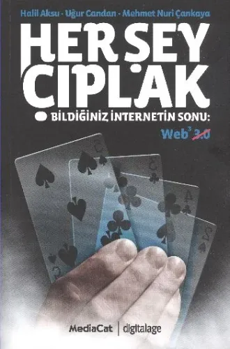 Her Şey Çıplak; Bildiğiniz İnternetin Sonu