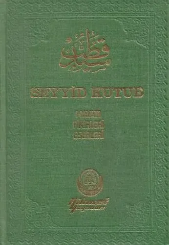 Seyyid Kutub Hayatı Fikirleri Eserleri - Ciltli Kitap