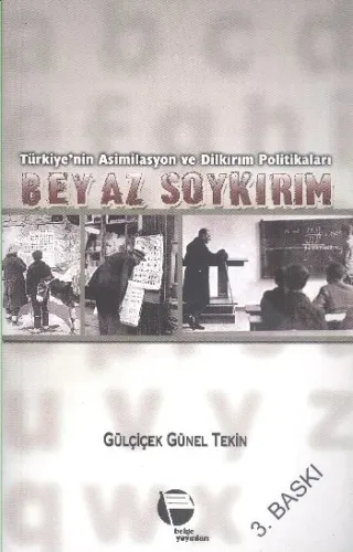 Beyaz Soykırım; Türkiye'nin Asimilasyon ve Dilkırım Politikaları