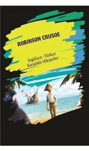 Robınson Crusoe; (İngilizce Türkçe Karşılıklı Hikayeler)