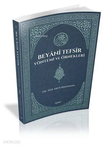Beyânî Tefsîr Yöntemi ve Örnekleri Aişe Abdurrahman