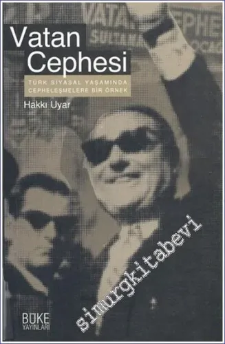Vatan Cephesi: Türk Siyasal Yaşamında Cepheleşmelere Bir Örnek -