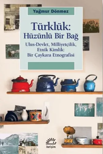 Türklük: Hüzünlü Bir Bağ