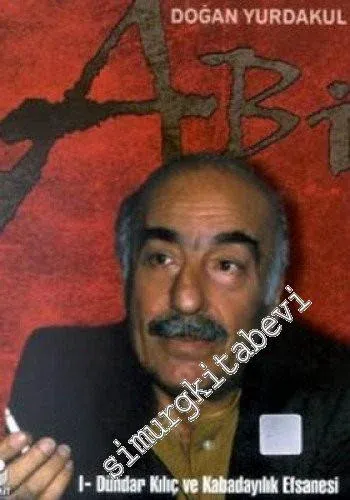 Abi 1: Dündar Kılıç ve Kabadayılık Efsanesi -        2001