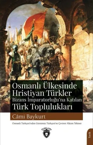 Osmanlı Ülkesinde Hristiyan  Türkler ; Bizans İmparatorluğu’na Katılan Türk Toplulukları