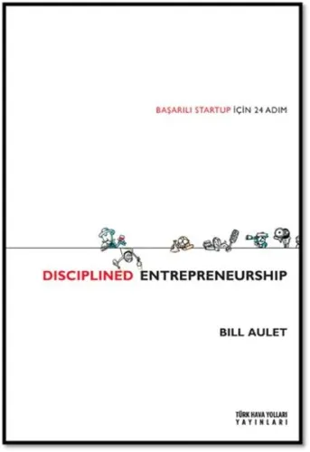 Disciplined Entrepreneurship Başarılı Startup İçin 24 Adım