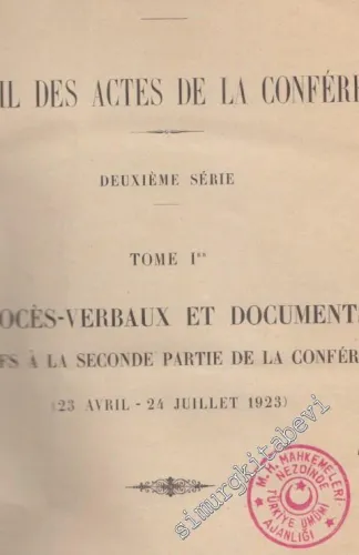 Conferénce de Lausanne, sur les Affaires du Proche-Orient (1922-1923). Recueil des Actes de la Conference. Deuxieme Serie. Tome 1er. /  Proces-Verbaux et Documents Relatifs A L a Seconde Partie De La Conference ( 23 Avril - 24 Juillet 1923 ) -