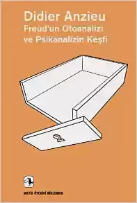 Freud'un Otoanalizi ve Psikanalizin Keşfi: (Ö.D 15)
