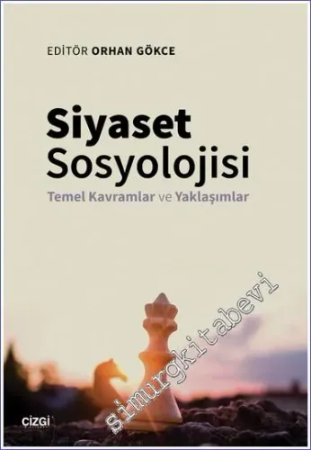 Siyaset Sosyolojisi : Temel Kavramlar ve Yaklaşımlar - 2023