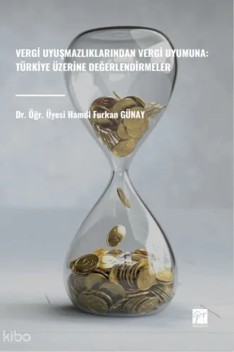 Vergi Uyuşmazlıklarından Vergi Uyumuna: Türkiye Üzerine Değerlendirmeler