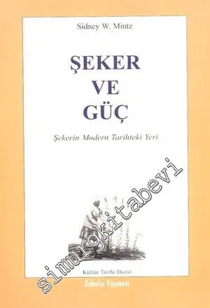 Şeker ve Güç: Şekerin Modern Tarihteki Yeri -