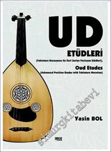 Ud Etüdleri (Tablature Notasyonu ile İleri Seviye Pozisyon Etüdleri), Oud Etudes (Advanced Position Etudes with Tablature Notation) -         2023