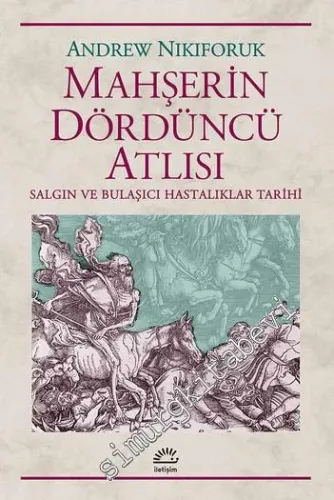 Mahşerin Dördüncü Atlısı: Salgın ve Bulaşıcı Hastalıklar Tarihi -         2022