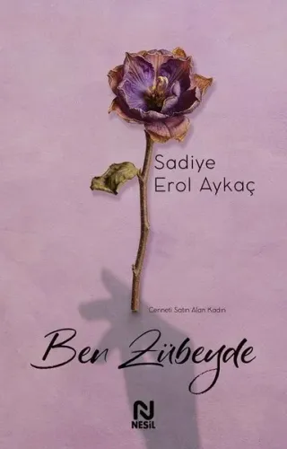 Ben Zübeyde - Cenneti Satın Alan Kadın