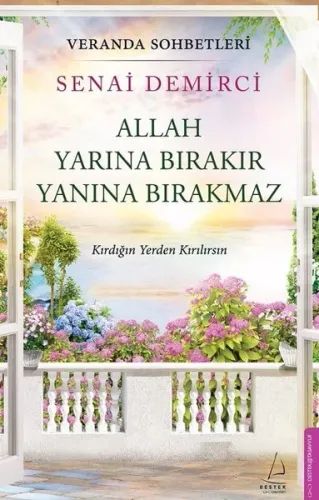 Veranda Sohbetleri - Allah Yarına Bırakır Yanına Bırakmaz;Kırdığın Yerden Kırılırsın