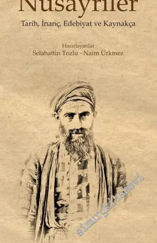 Nusayriler: Tarih, İnanç, Edebiyat ve Kaynakça -         2018