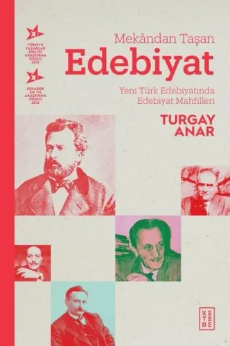Mekândan Taşan Edebiyat; Yeni Türk Edebiyatında Edebiyat Mahfilleri