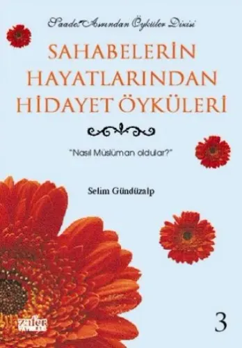 Sahabelerin Hayatından Hidayet Öyküleri - 3