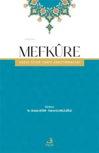Mefküre;Hadis-Siyer-Tarih Araştırmaları