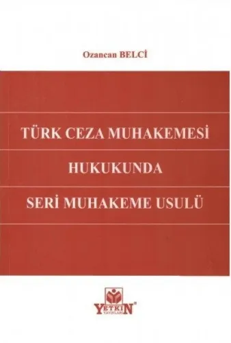 Türk Ceza Muhakemesi Hukukunda Seri Muhakeme Usulü