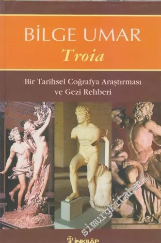 Troia: Bir Tarihsel Coğrafya Araştırması ve Gezi Rehberi -        2002