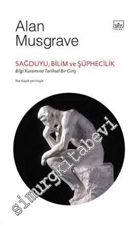 Sağduyu, Bilim ve Şüphecilik: Bilgi Kuramına Tarihsel Bir Giriş -
