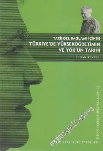 Tarihsel Bağlamı İçinde Türkiye'de Yükseköğretim ve YÖK'ün Tarihi -         2010