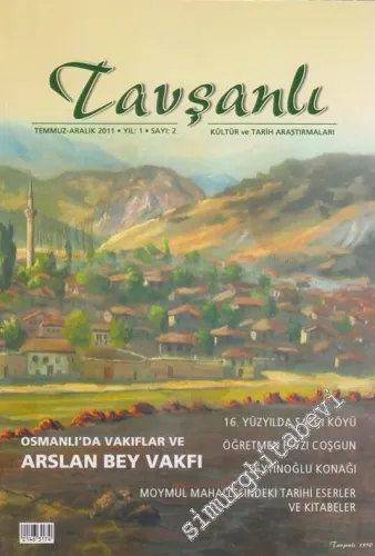 Tavşanlı Dergisi - Kültür ve Tarih Araştırmaları - Dosya: Osmanlı'da Vakıflar ve Arslan Bey Vakfı - Sayı: 2    1  Temmuz - Aralık