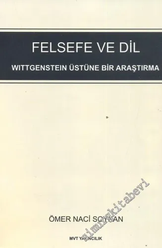 Felsefe ve Dil: Wittgenstein Üstüne Bir Araştırma -        2006