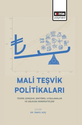 Mali Teşvik Politikaları: Teorik Çerçeve, Sektörel Uygulamalar ve Gele