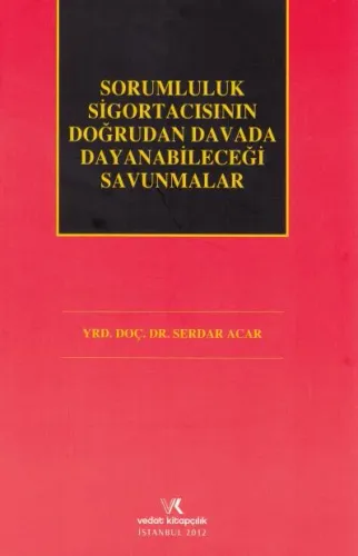 Sorumluluk Sigortacısının Doğrudan Davada Dayanabileceği Savunmalar
