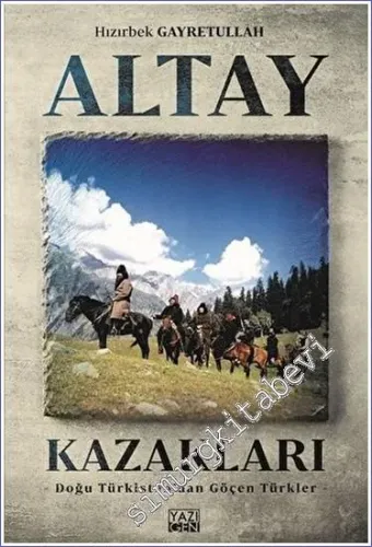 Altay Kazakları : Doğu Türkistan'dan Göçen Türkler -
